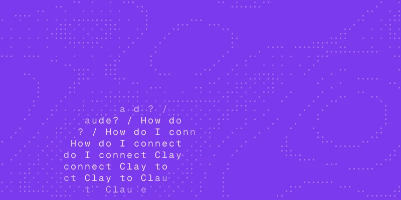Leads guide cover: a chat window asking "How do I connect Clay to Claude?"