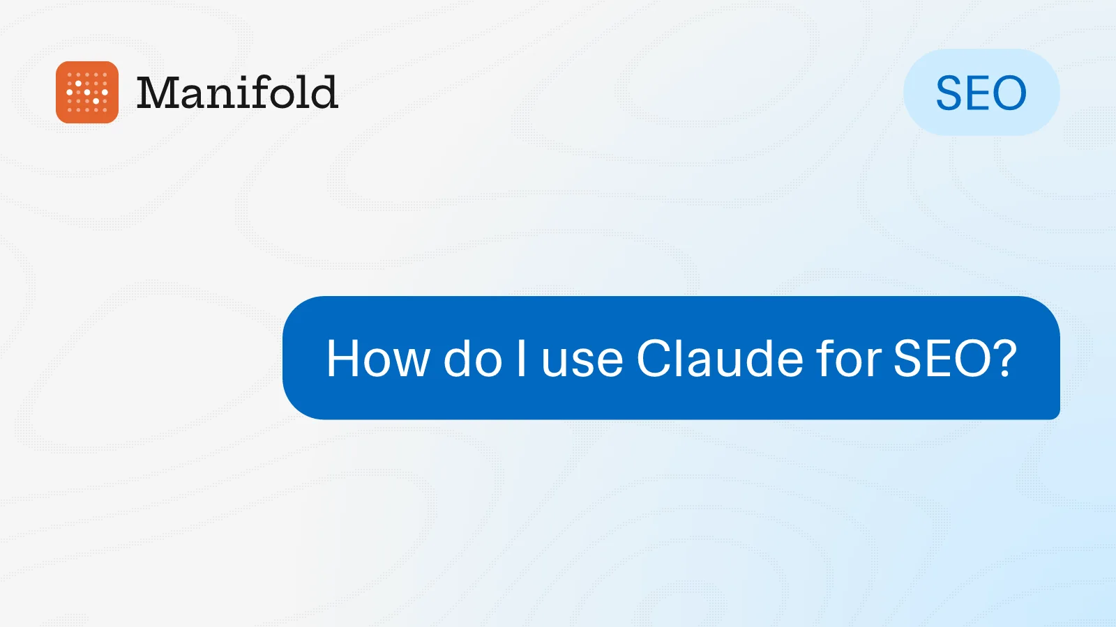 SEO: How do I use Claude for SEO?
